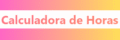 Logo da Calculadora de Horas com design em degradê rosa e amarelo para cálculo laboral preciso